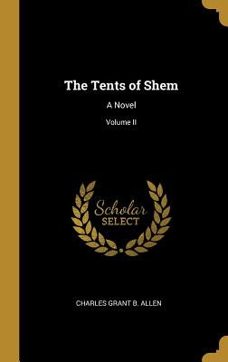 The Tents of Shem: A Novel; Volume II