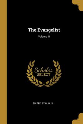 The Evangelist; Volume III