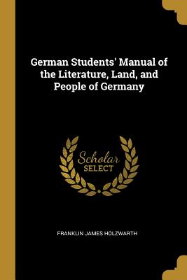 German Students' Manual of the Literature, Land, and People of Germany