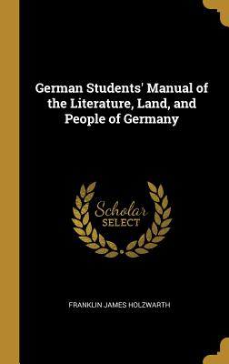 German Students' Manual of the Literature, Land, and People of Germany