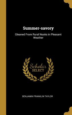 Summer-Savory: Gleaned from Rural Nooks in Pleasant Weather