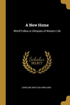 A New Home: Who'll Follow or Glimpses of Western Life