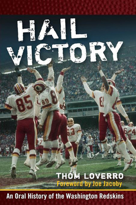 Hail Victory: An Oral History of the Washington Redskins