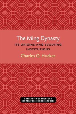 The Ming Dynasty: Its Origins and Evolving Institutions