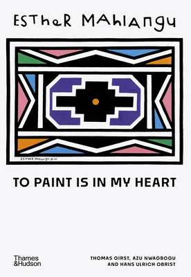 Esther Mahlangu: To Paint Is in My Heart