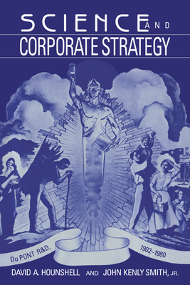 Science and Corporate Strategy: Du Pont R and D, 1902 1980