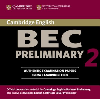 Cambridge Bec Preliminary 2: Examination Papers from University of Cambridge ESOL Examinations