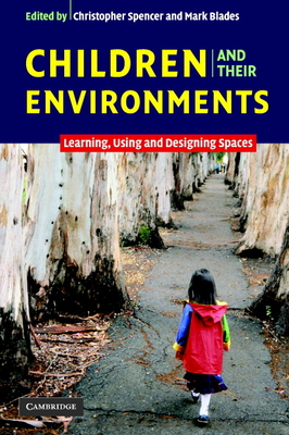 Children and Their Environments: Learning, Using and Designing Spaces