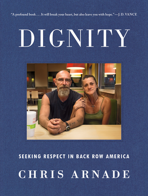 Dignity: Seeking Respect in Back Row America