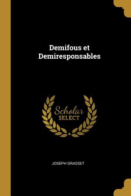 Demifous et Demiresponsables