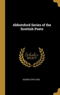 Abbotsford Series of the Scottish Poets