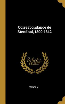 Correspondance de Stendhal, 1800-1842