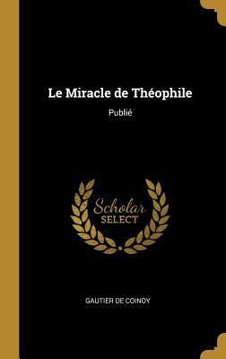 Le Miracle de Théophile: Publié