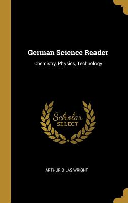 German Science Reader: Chemistry, Physics, Technology