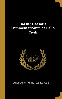 Gai Iuli Caesaris Commentariorum de Bello Civili