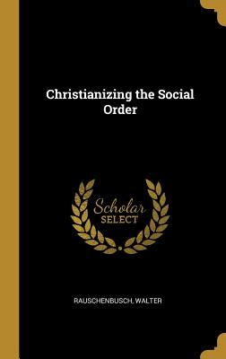 Christianizing the Social Order