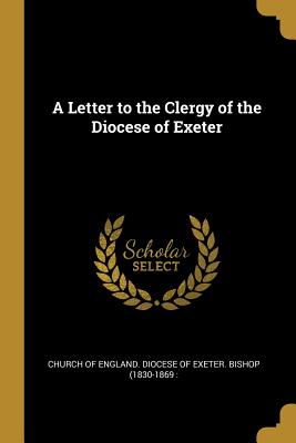 A Letter to the Clergy of the Diocese of Exeter
