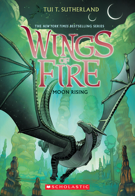 Moon Rising (Wings of Fire, Book 6): Volume 6