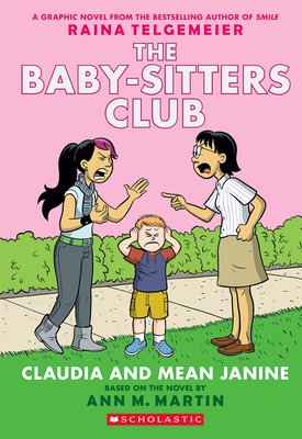 Claudia and Mean Janine: A Graphic Novel (the Baby-Sitters Club #4) (Revised Edition): Full-Color Editionvolume 4