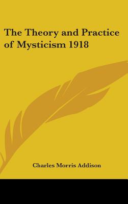 The Theory and Practice of Mysticism 1918
