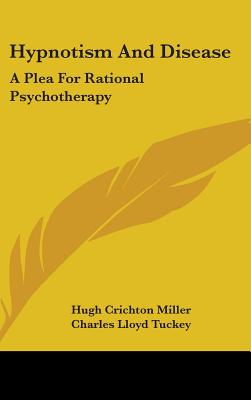 Hypnotism And Disease: A Plea For Rational Psychotherapy