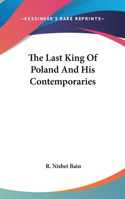 The Last King Of Poland And His Contemporaries