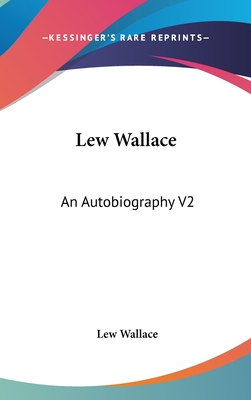 Lew Wallace: An Autobiography V2