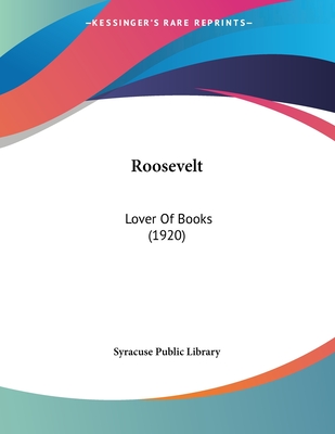 Roosevelt: Lover Of Books (1920)