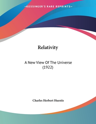 Relativity: A New View Of The Universe (1922)