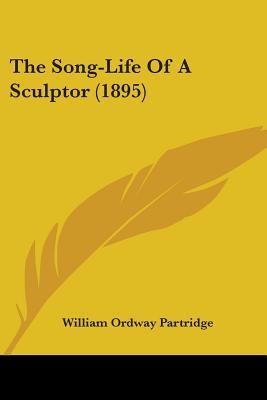 The Song-Life Of A Sculptor (1895)
