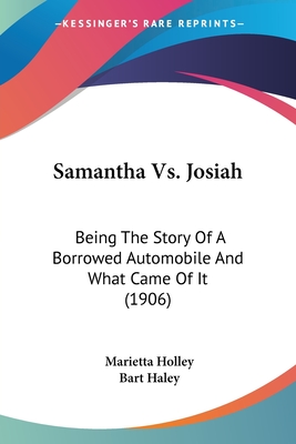 Samantha Vs. Josiah: Being The Story Of A Borrowed Automobile And What Came Of It (1906)