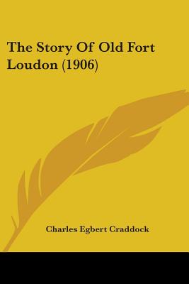 The Story Of Old Fort Loudon (1906)