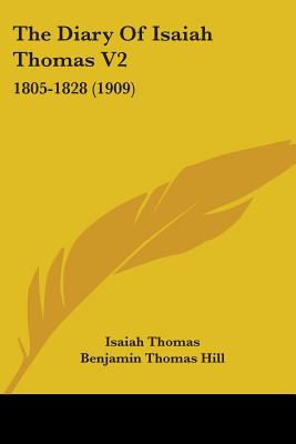 The Diary Of Isaiah Thomas V2: 1805-1828 (1909)