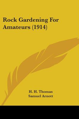 Rock Gardening For Amateurs (1914)