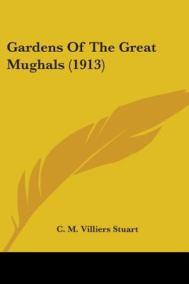 Gardens Of The Great Mughals (1913)