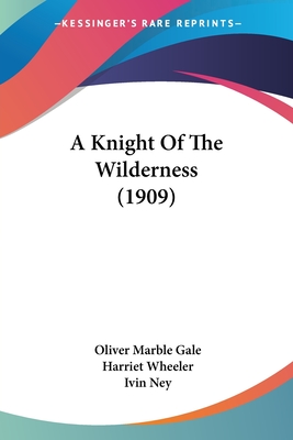 A Knight Of The Wilderness (1909)