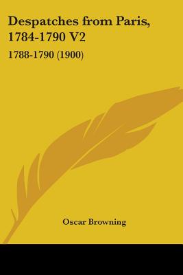 Despatches from Paris, 1784-1790 V2: 1788-1790 (1900)