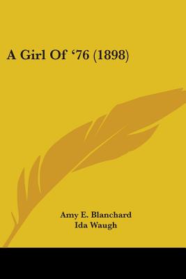 A Girl Of '76 (1898)