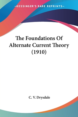 The Foundations Of Alternate Current Theory (1910)