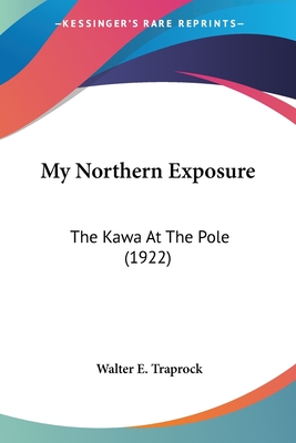 My Northern Exposure: The Kawa At The Pole (1922)