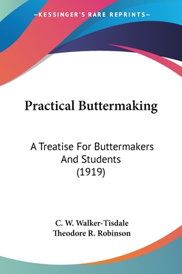 Practical Buttermaking: A Treatise For Buttermakers And Students (1919)