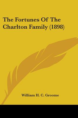 The Fortunes Of The Charlton Family (1898)