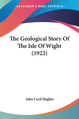 The Geological Story of the Isle of Wight (1922)