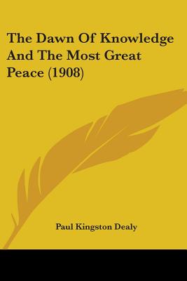The Dawn Of Knowledge And The Most Great Peace (1908)