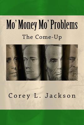 Mo' Money Mo' Problems: The Come-up