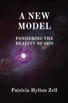 A New Model: Pondering the Reality of God