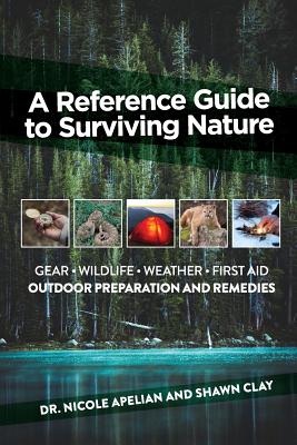 A Reference Guide to Surviving Nature: Outdoor Preparation and Remedies