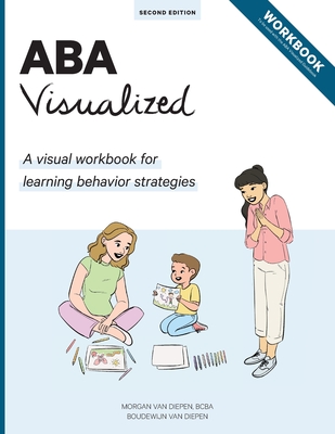 ABA Visualized Workbook: A visual workbook for ABA trainers