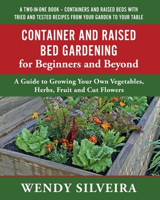 Container and Raised Bed Gardening for Beginners and Beyond