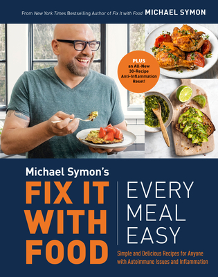 Fix It with Food: Every Meal Easy: Simple and Delicious Recipes for Anyone with Autoimmune Issues and Inflammation: A Cookbook